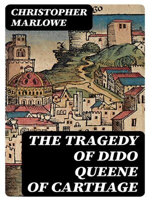 cover image of The Tragedy of Dido Queene of Carthage